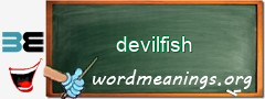 WordMeaning blackboard for devilfish